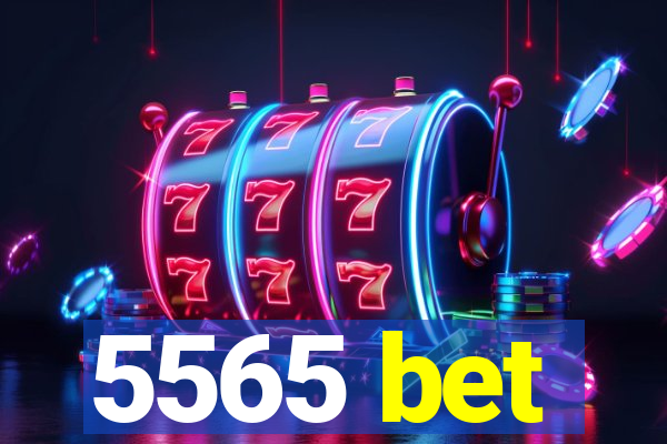 5565 bet